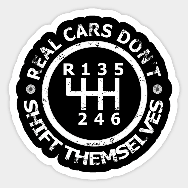 Real Cars Dont Shift Themselves T-shirt Drifting Sticker by TeeAbe